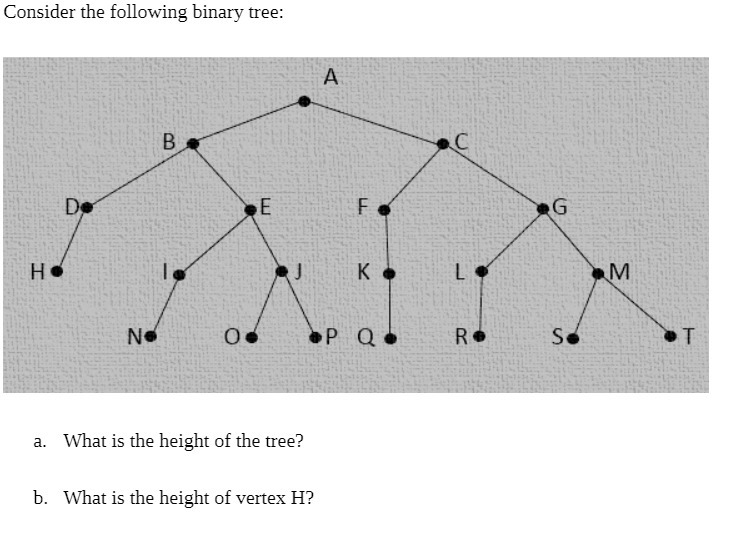 Consider the foowing binary tree: a. What is the