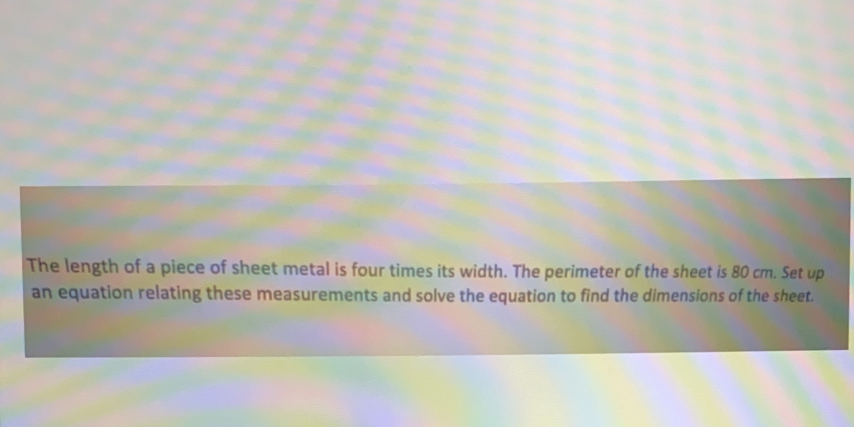 The length of a piece of sheet metal is four