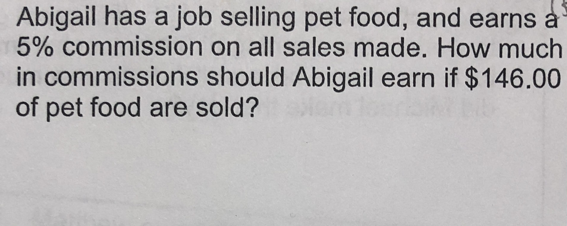 Abigail has a job selling pet food, and earns a