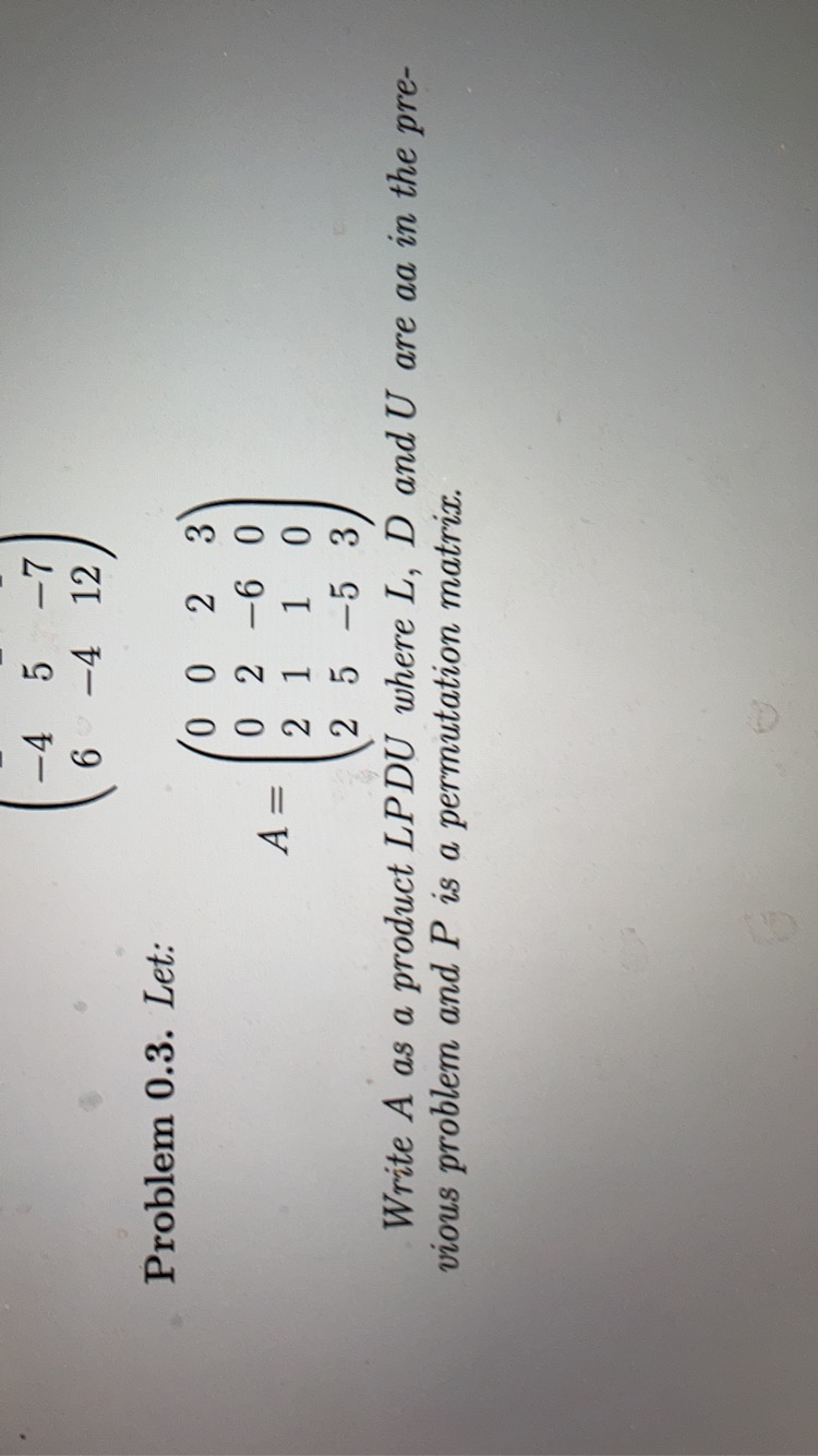 Problem 3: Write A as a product LPDU where L is