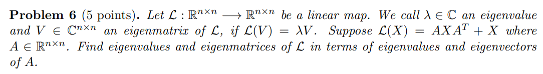 Problem 6 (5 points). Let C : Rnxn -> Rx be a