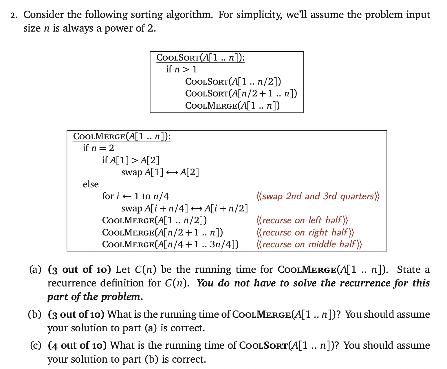 2. Consider the following sorting algorithm. For