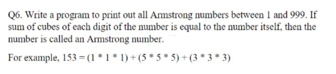Q6. Write a program to print out all Armstrong