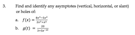 3. Find and identify any asymptotes (vertical,