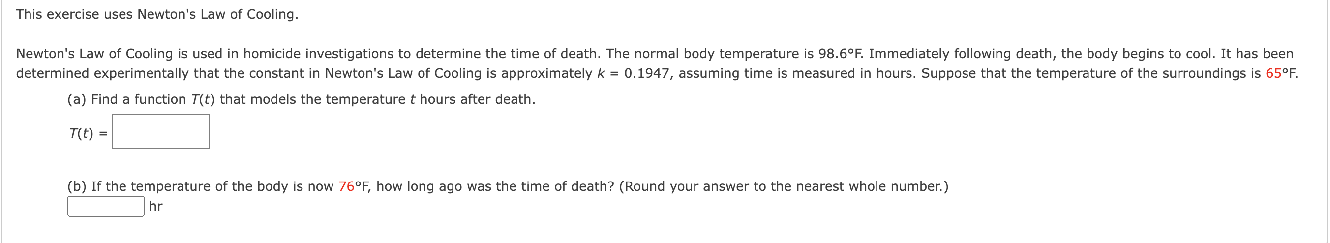 This exercise uses Newton's Law of Cooling.