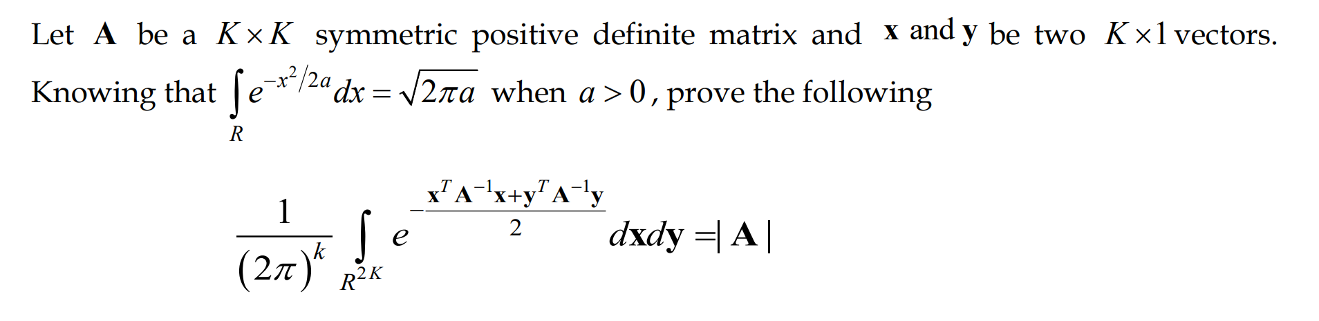 Let A be a K xK symmetric positive definite