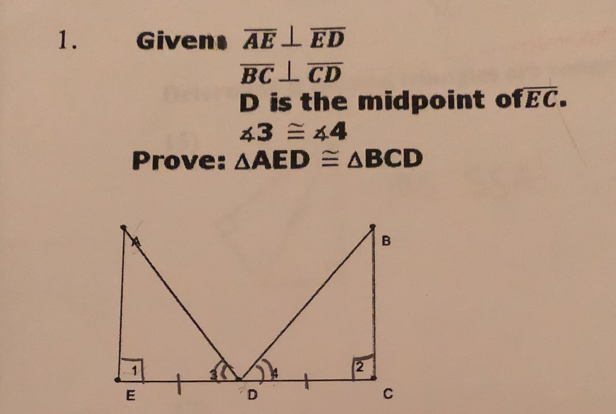1. Given AE L ED BC _ CD D is the midpoint of EC.