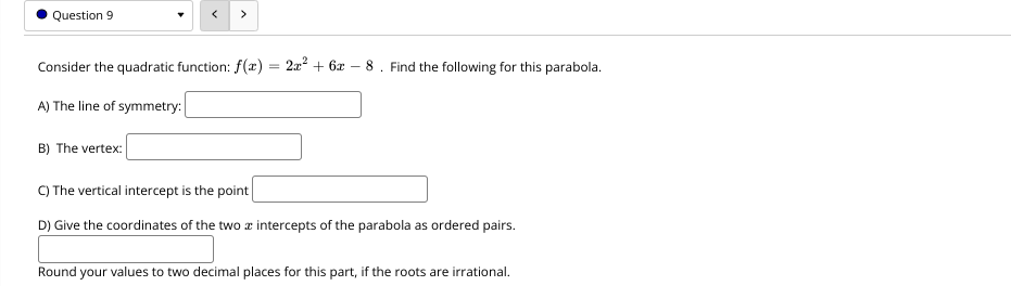 Question 9 Consider the quadratic function: f(x)