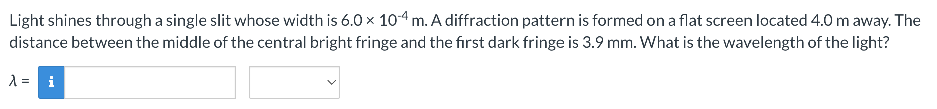 Light shines through a single slit whose width is