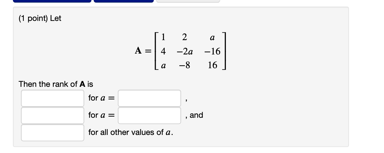 Please help (1 point) Let Then the rank of A is