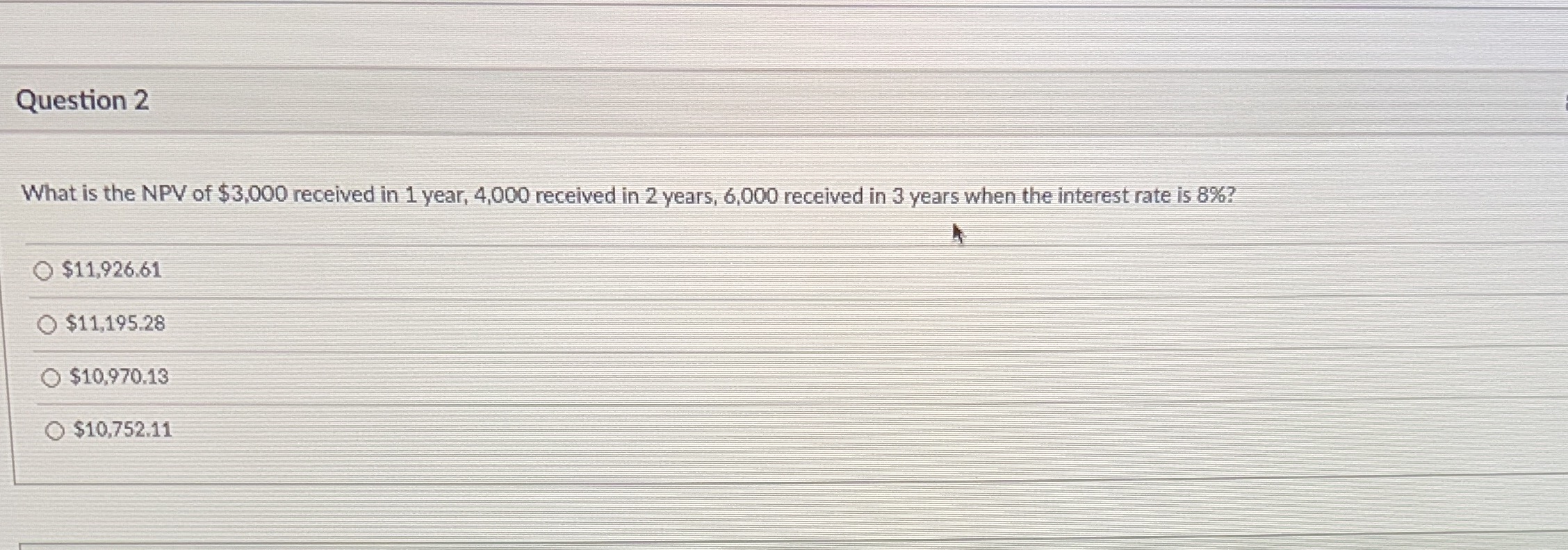 Question 2 What is the NPV of $3,000 received in