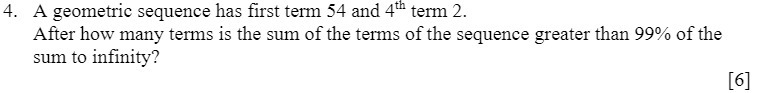 4. A geometric sequence has first term 54 and 4"