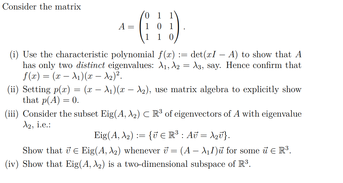 Consider the matrix 0 1 1 A = 101 0 (i) Use the