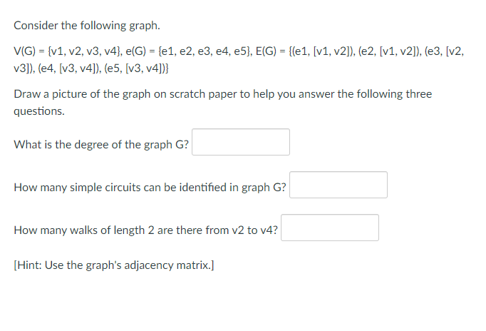 Consider the following graph. V(G) = {v1, v2, v3,