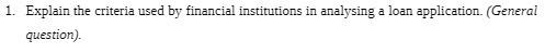 1. Explain the criteria used by financial
