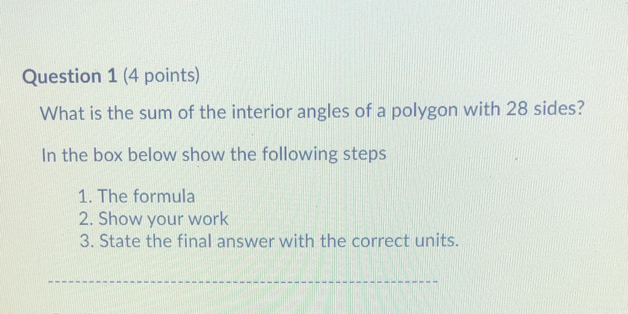 Question 1 (4 points) What is the sum of the