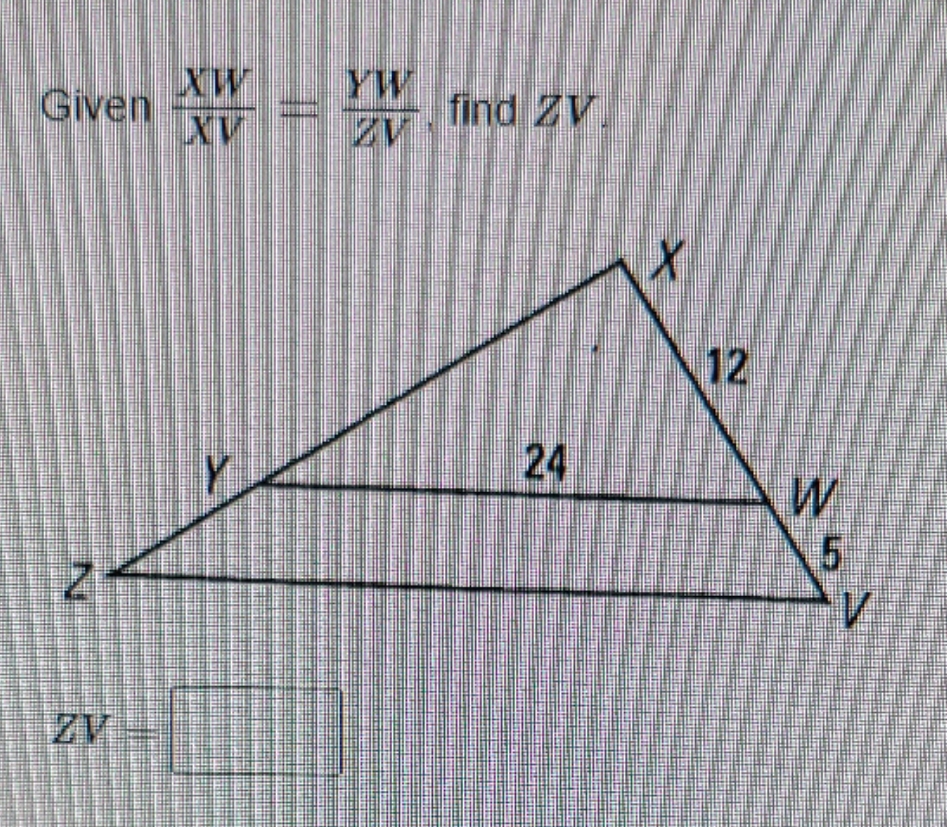 how do I solve this? XW Given find Zy IXV ZV 12
