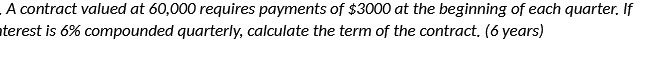 A contract valued at 60,000 requires payments of