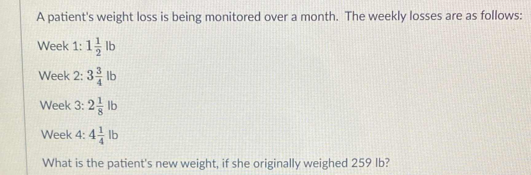 A patient's weight loss is being monitored