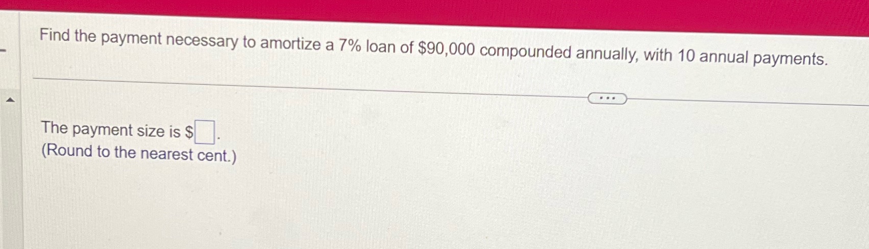 F ind the payment necessary to amortize a 7% loan
