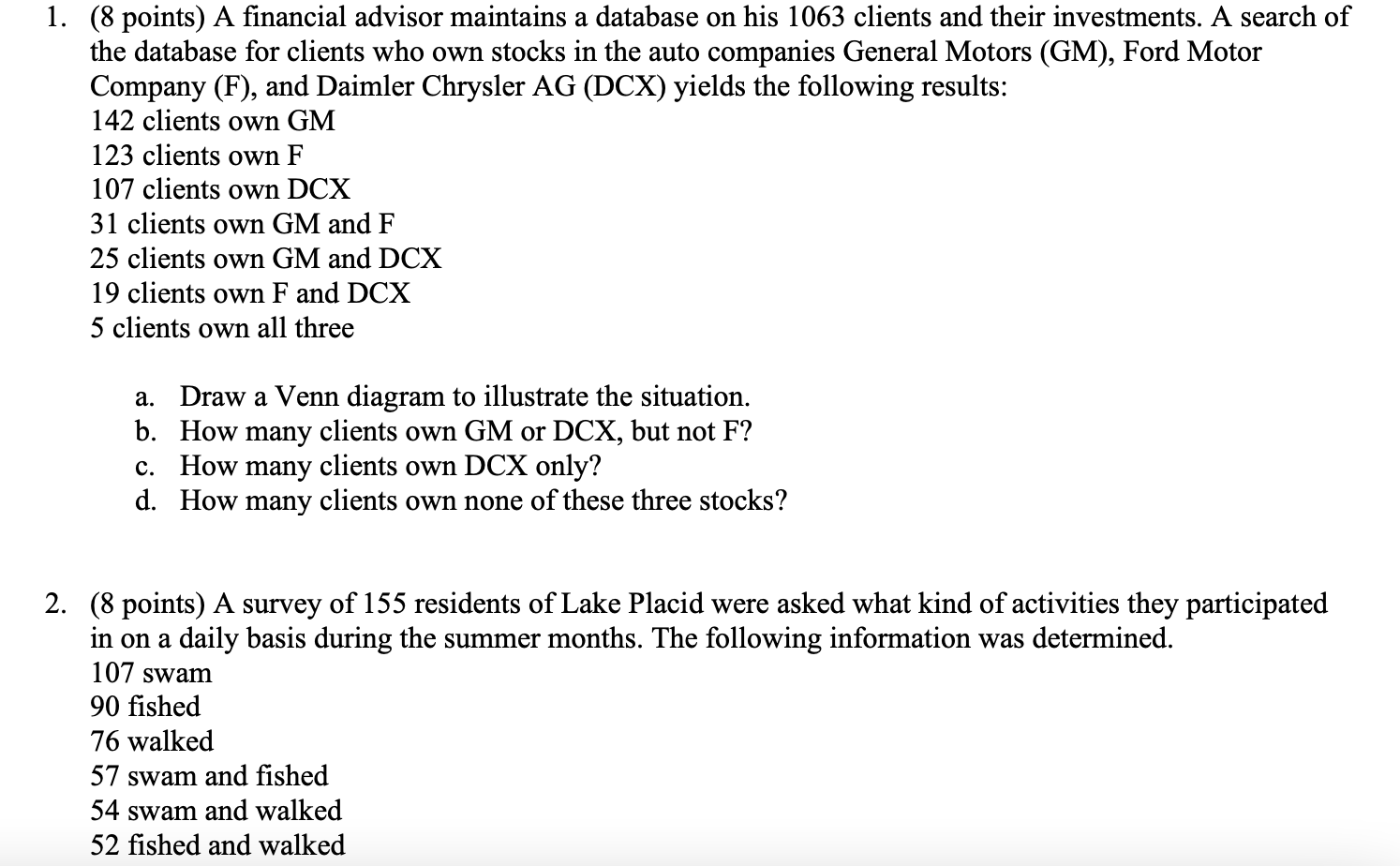 please answer 1-2 1. (8 points) A nancial advisor