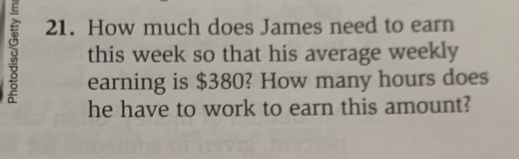 21. How much does James need to earn