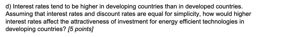 d) Interest rates tend to be higher in developing