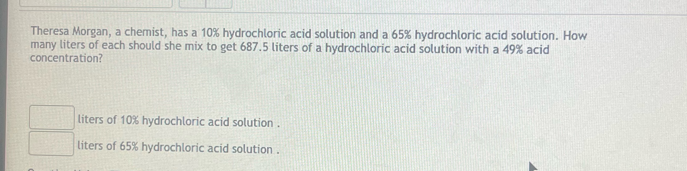 Theresa Morgan, a chemist, has a 10% hydrochloric