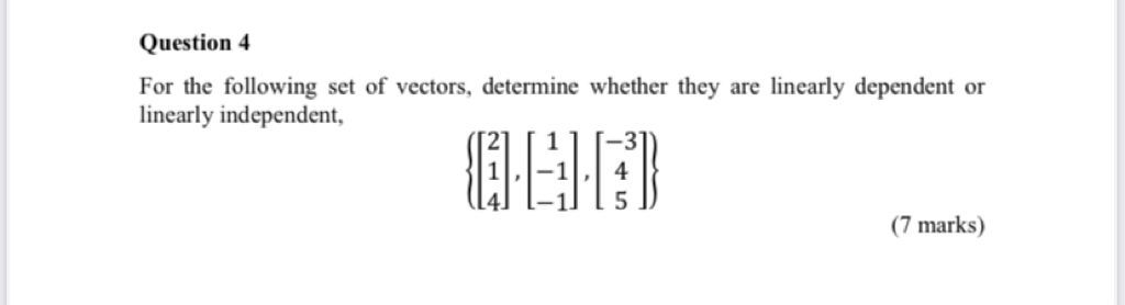 Question 4 For the following set of vectors,