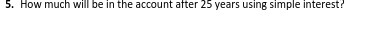 5. How much will be in the account after 25 years
