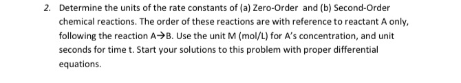 2. Determine the units of the rate constants of