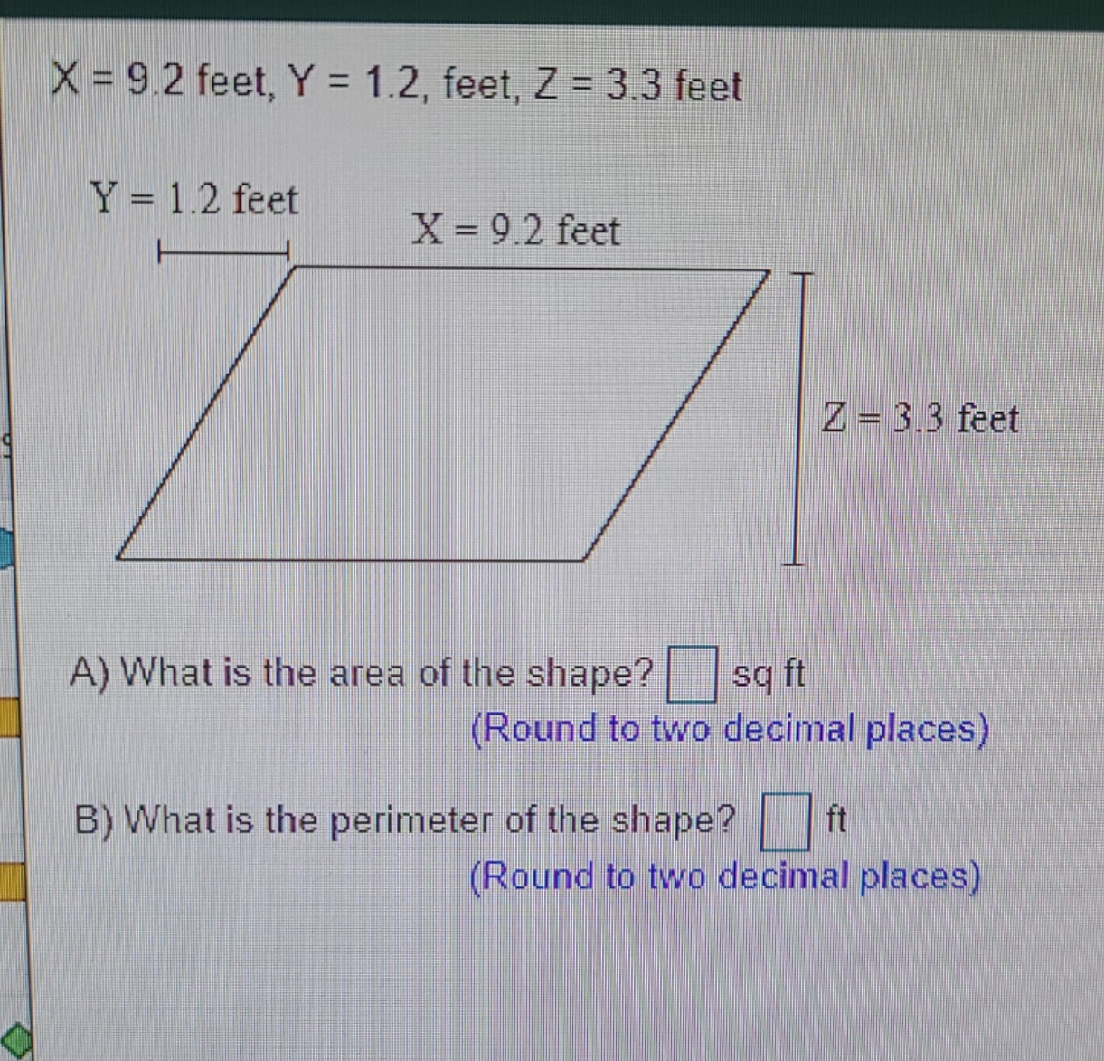 help please X = 9.2 feet, Y = 1.2, feet, Z = 3.3
