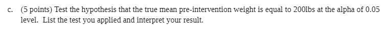 c. (5 points) Test the hypothesis that the true
