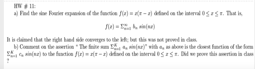 HW # 11: a) Find the sine Fourier expansion of