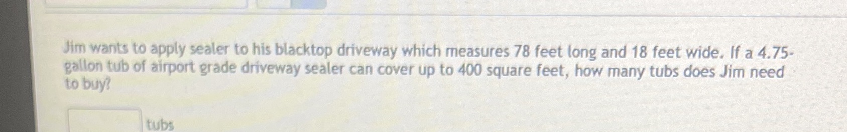 Jim wants to apply sealer to his blacktop