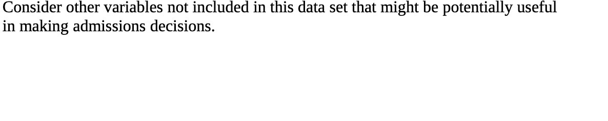 Consider other variables not included in this