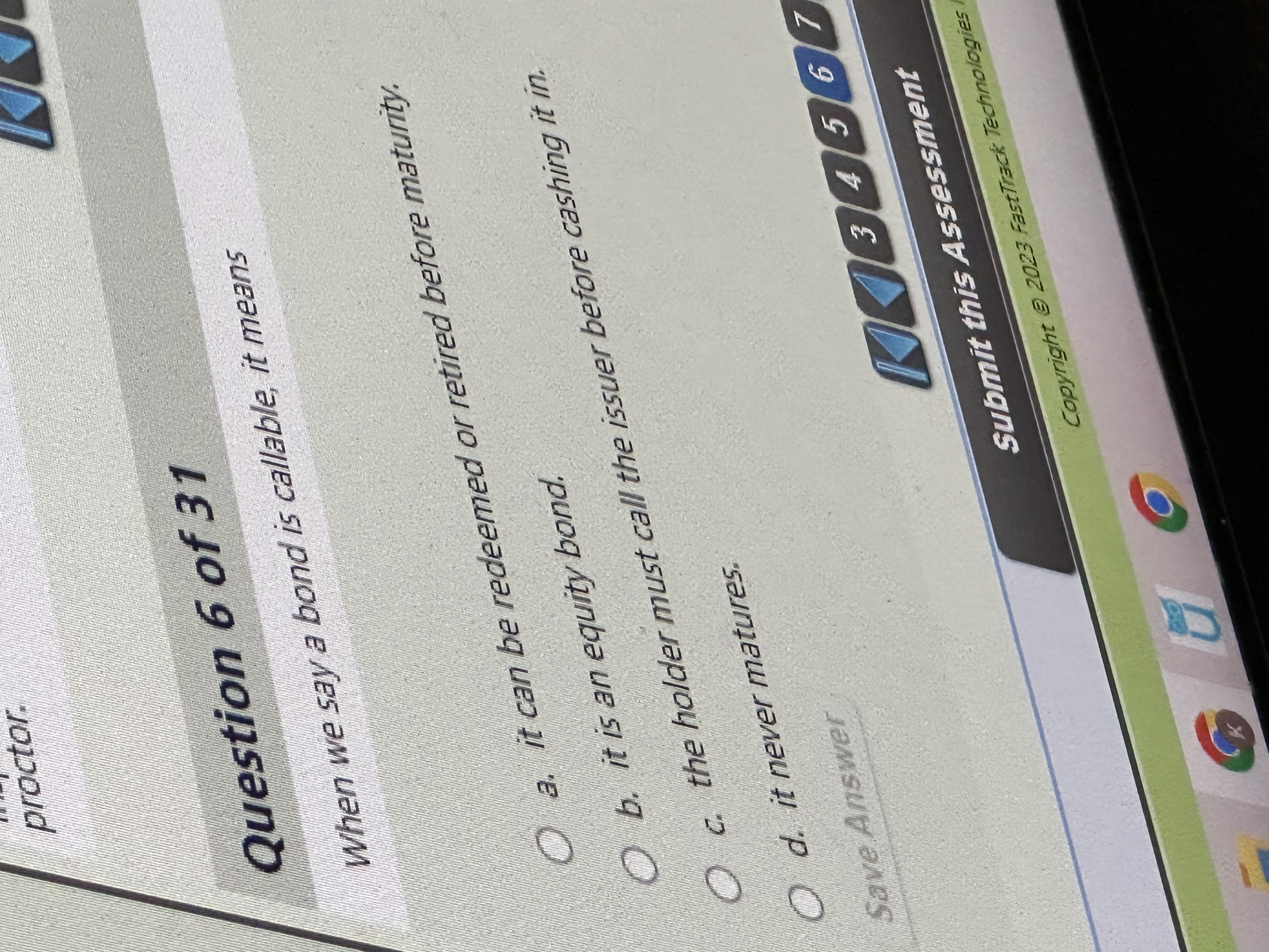 proctor. Question 5 of 31 If your future income