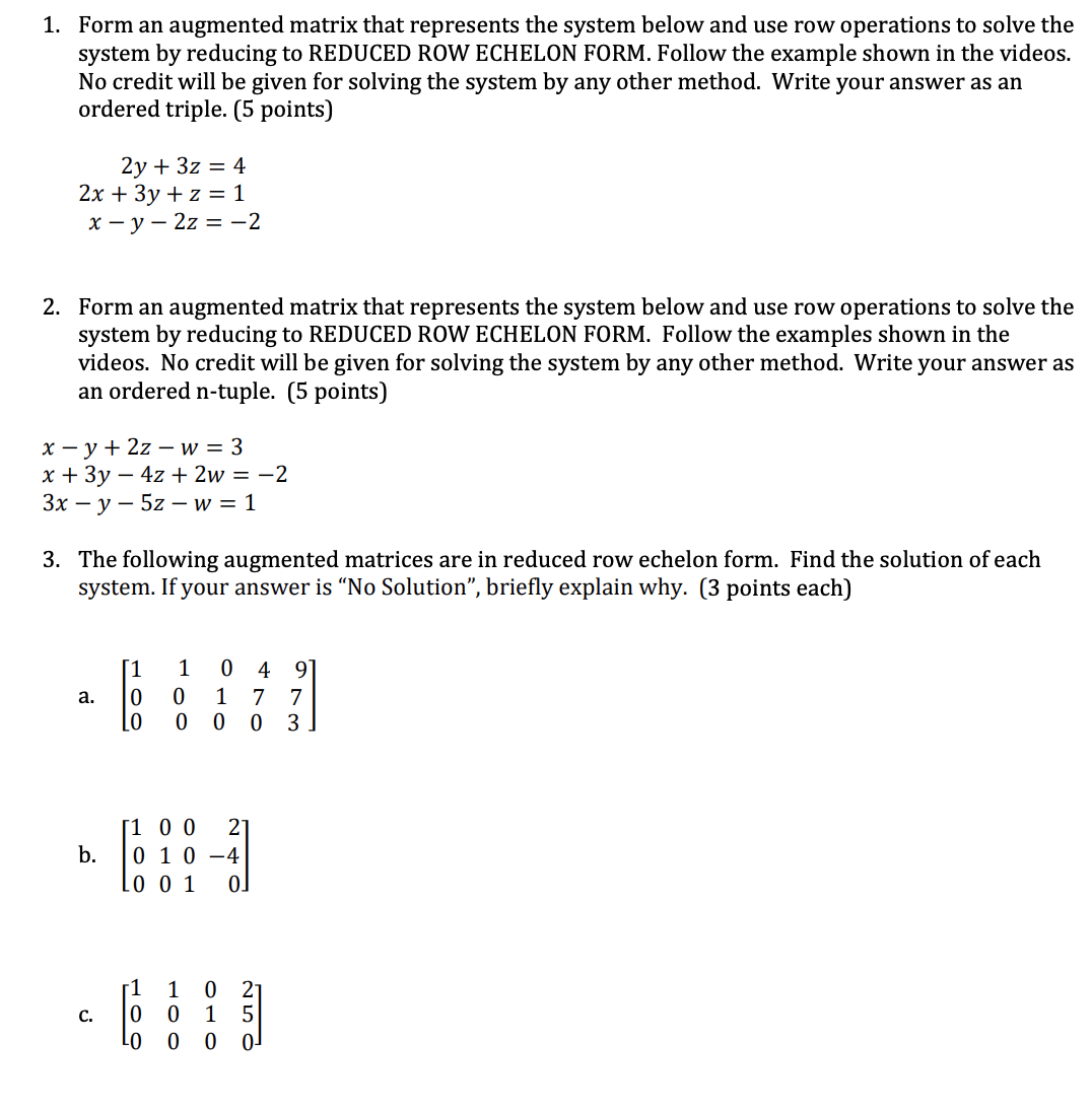 1. Form an augmented matrix that represents the