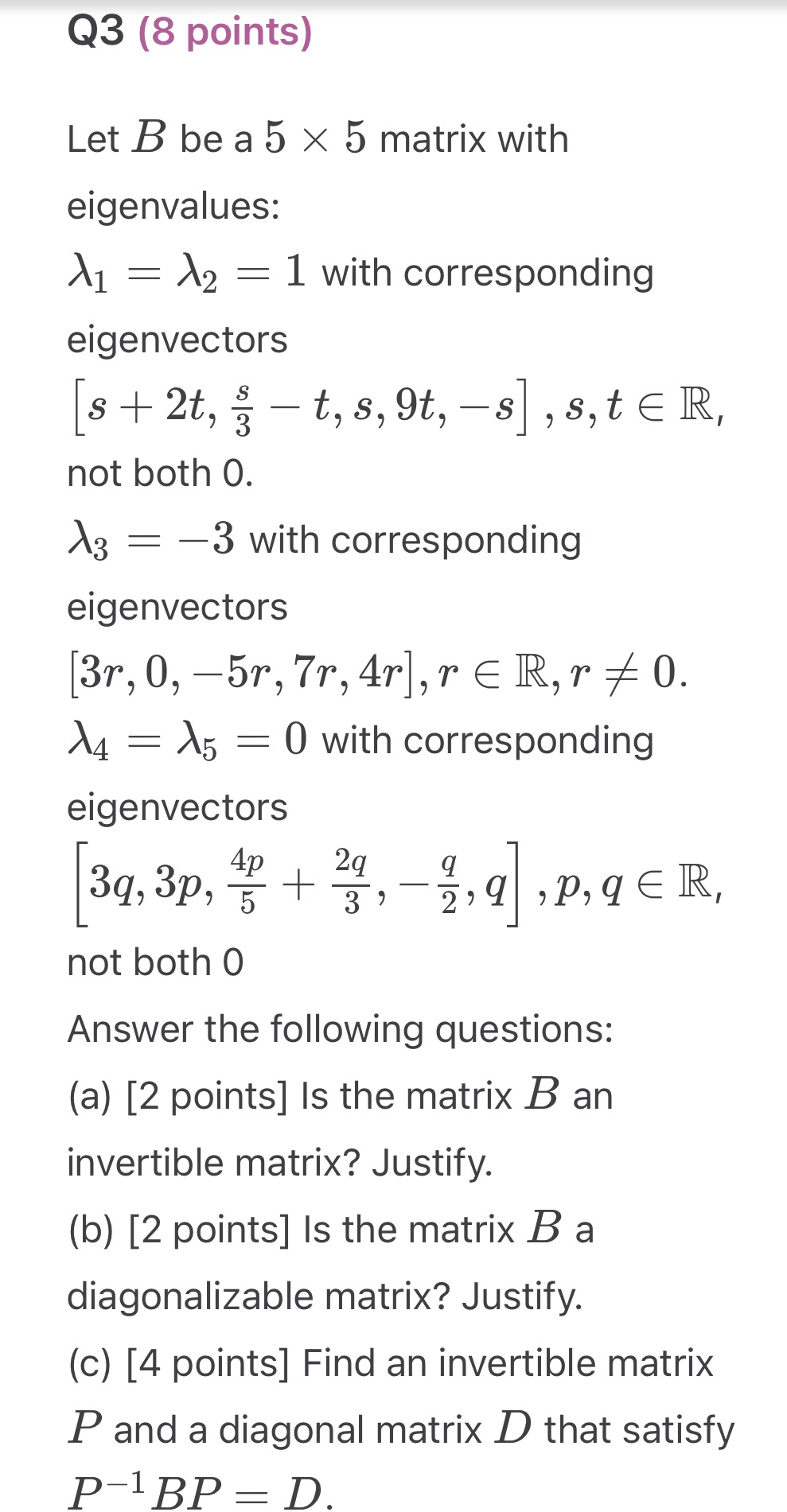 Q3 (8 points) Let B be a 5 x 5 matrix with