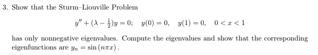 Show that the Sturm-Liouville Problem 3. y 00 +