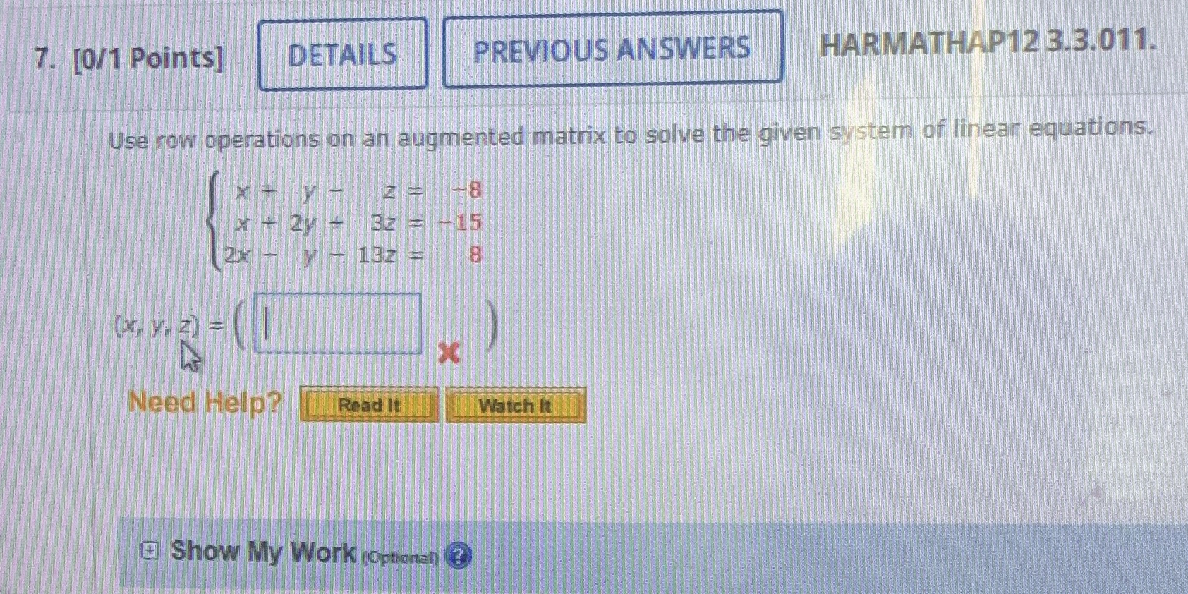Use row of operations on an augmented matrix to
