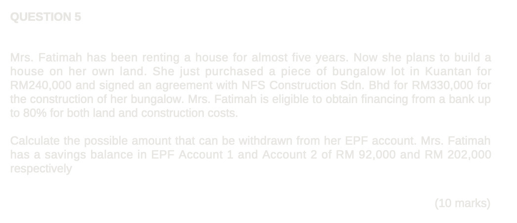 QUESTION 5 Mrs. Fatimah has been renting a house