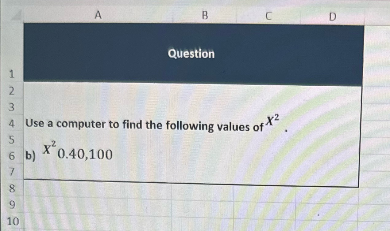 A C D Question 4 Use a computer to find the