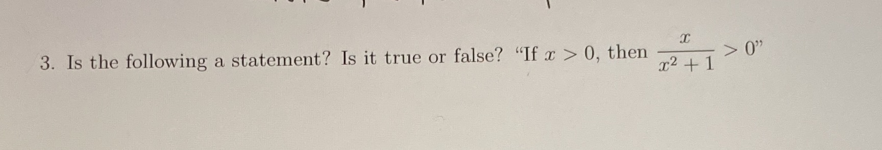 3. Is the following a statement? Is it true or