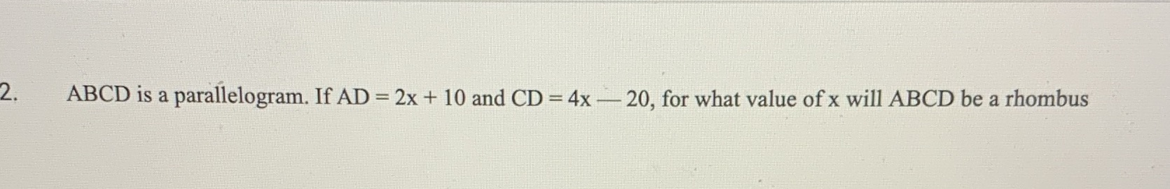 2. ABCD is a parallelogram. If AD = 2x + 10 and