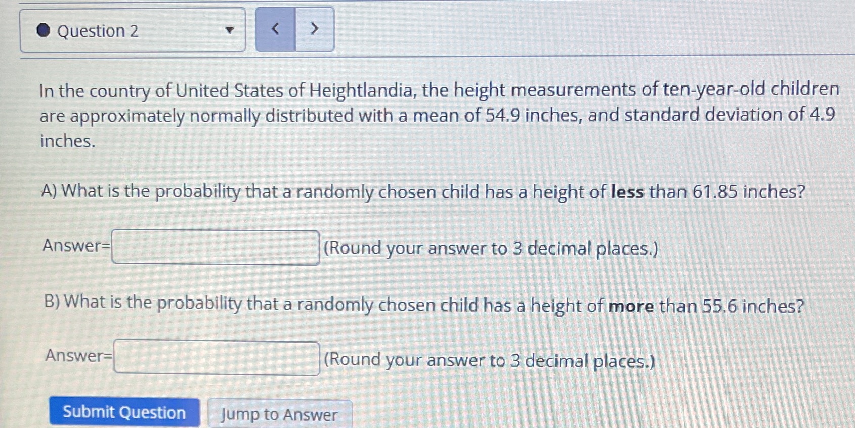 Question 2 In the country of United States of