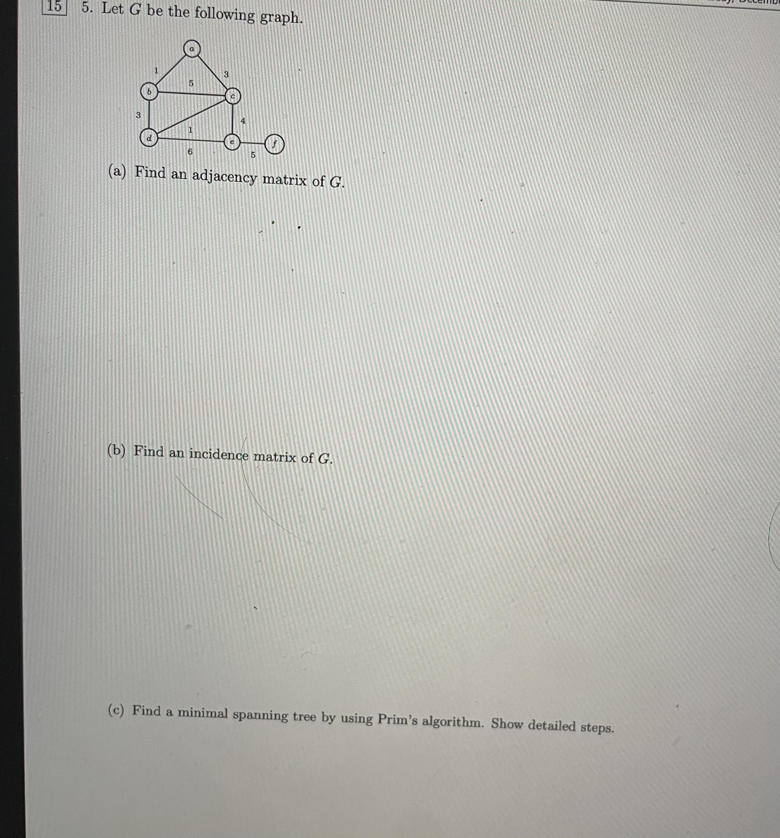 15 5. Let G be the following graph. (a) Find an