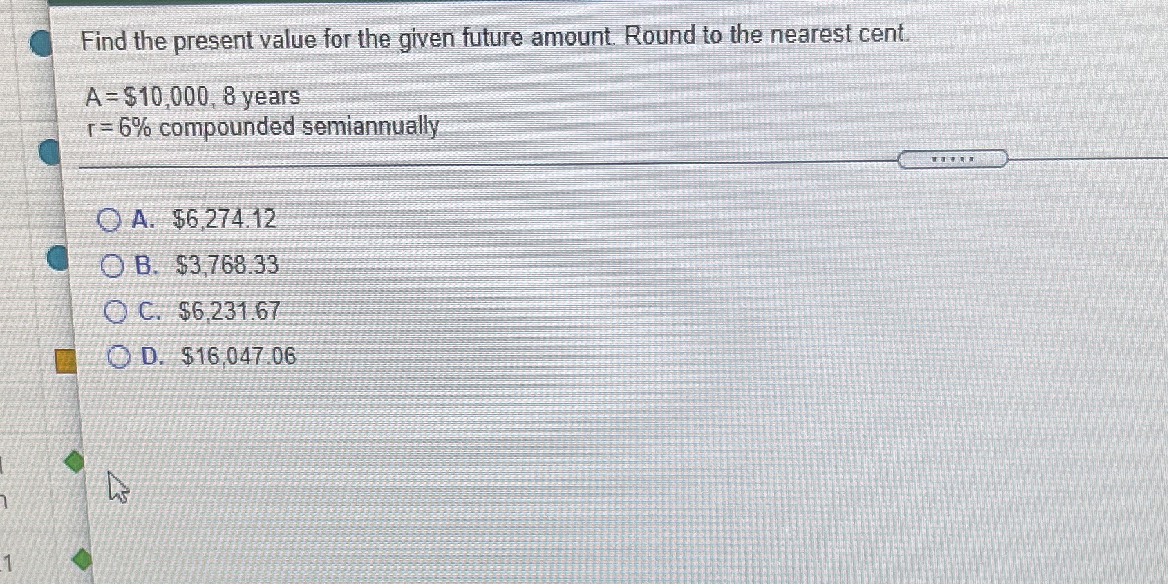 Find the present value for the given future
