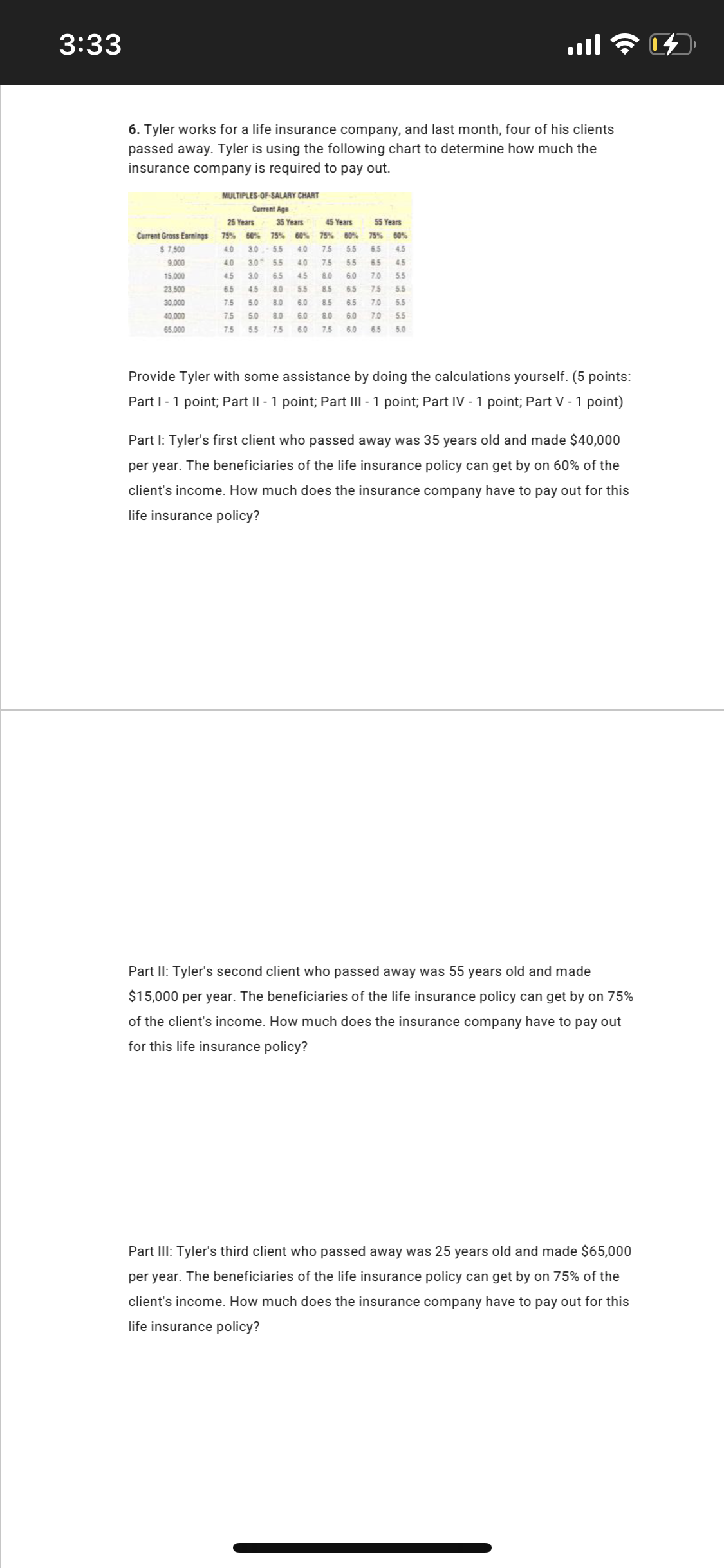 6. Tyler works for a life insurance company, and