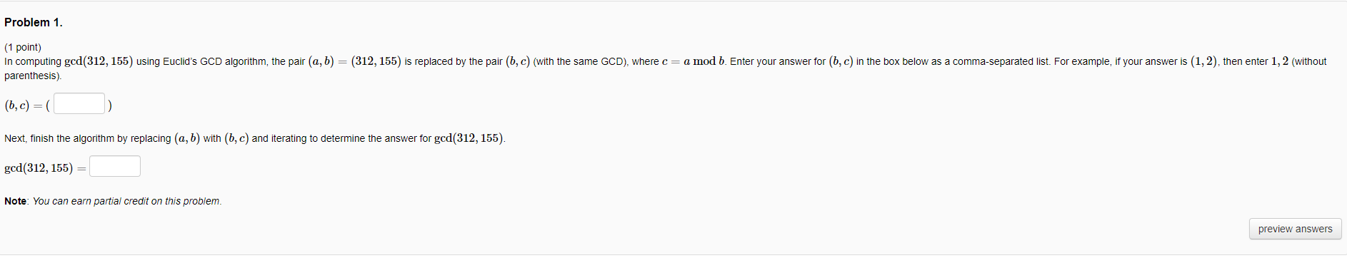 Problem 1. (1 point) In computing god(312, 155)